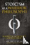Spears, William C. - Stoicism as a Warrior Philosophy