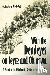 Ball, Harvey R. - With the Deadeyes on Leyte and Okinawa: A Memoir of the 96th Infantry Division in the Pacific War