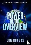 Rogers, Jon C - Rogers, J: POWER of the OVERVIEW