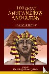 Commey, Pusch Komiete - 100 Great African Kings and Queens ( Revised Enriched Edition )