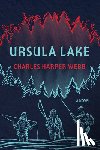 Webb, Charles Harper - Ursula Lake