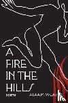 Weaver, Afaa M. - A Fire in the Hills