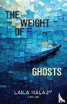 Halaby, Laila - The Weight of Ghosts