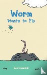 Marqua, Heidi - Worm Wants to Fly