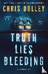 Dolley, Chris - Truth Lies Bleeding