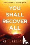 Eckhardt, John - You Shall Recover All