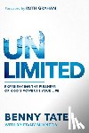 Tate, Benny - Unlimited: Experiencing the Fullness of God's Power in Your Life