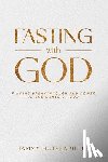 Hotsenpiller, Tammy - Fasting with God: Finding Breakthrough and Power in the Names of God