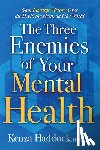 Haddock, Kenza - The Three Enemies of Your Mental Health: Gain Lasting Victory Over the Devil, the Flesh, and the World