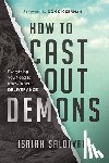 Saldivar, Isaiah - Saldivar, I: How to Cast Out Demons