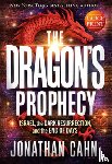 Cahn, Jonathan - The Dragon's Prophecy - Hardcover Large Print: Israel, the Dark Resurrection, and the End of Days