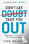 Mullins, Todd - Don't Let Doubt Take You Out: Replacing Fear and Doubt with Faith and Truth