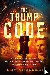 Anderson, Troy - The Trump Code: Exploring Time Travel, Nikola Tesla, the Trump Lineage, and America's Future