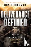 Dickerman, Don - Deliverance Defined: How to Lock Up and Lock Out Demons