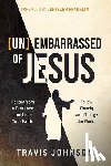 Johnson, Travis - (Un)Embarrassed of Jesus