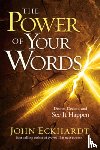 Eckhardt, John - Power of Your Words, The