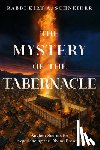 Schneider, Rabbi Kirt A. - Mystery of the Tabernacle, The