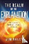 Raley, Jim - Realm of No Explanation, The