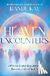 Kay, Randy - Heaven Encounters