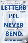 Zelniker, Nicole - Letters I'll Never Send