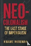 Nkrumah, Kwame - Neo-Colonialism