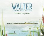 Ha, Ann Kim - Walter Finds His Voice