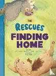 Greenwald, Tommy, Greenwald, Charlie - The Rescues Finding Home