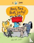 Ziefert, Harriet - Really Bird, Really Lucky (Really Bird Stories #7)
