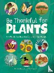 Ziefert, Harriet - Be Thankful for Plants