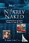 McCuiston, Robert L. - Nearly Naked: International Scams and Hacks, Fictitious Love, Lies & Money
