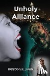 Sullivan, Frisco - Unholy Alliance
