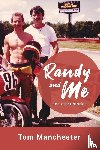 Manchester, Tom - Randy and Me and other stories