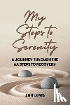 Lewis, Ann - My Steps to Serenity: A Journey Through the AA Steps to Recovery