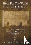 Grant, Jamie A. - Hope for the World from the Old Testament: Essays in Honour of J. Gordon McConville on His 70th Birthday
