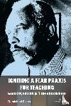 Fisher, R. Michael - Igniting a Fear Praxis for Teaching