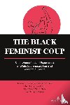 Richardson, Jennifer L., Konate, Mariam, Perryman-Clark, Staci, McLaughlin, Olivia Marie - The Black Feminist Coup