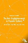 Gonzalez, George A. - The Anti-Enlightenment in Popular Culture