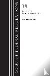 Office of the Federal Register (U.S.) - Code of Federal Regulations, Title 19 Customs Duties 0-140 2023