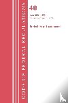 Office of the Federal Register (U.S.) - Code of Federal Regulations, Title 40 Protection of Environment 300-399, Revised as of July 1, 2024