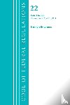 Office Of The Federal Register (U.S.) - Code of Federal Regulations, Title 22 Foreign Relations 1-299, Revised as of April 1, 2021