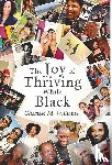 Williams, Charisse M - The Joy of Thriving While Black