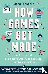 Schaale, Emma - How Games Get Made