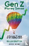 Gupta, Ella - Gen Z Money $ense