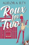 Rey, Aurora - Roux for Two