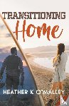 O'Malley, Heather K - Transitioning Home