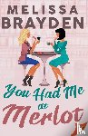 Brayden, Melissa - You Had Me at Merlot