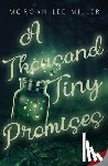 Miller, Morgan Lee - A Thousand Tiny Promises