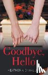 O'Malley, Heather K. - Goodbye, Hello