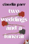 Parr, Claudia - Two Weddings and a Funeral