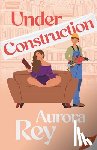 Rey, Aurora - Under Construction